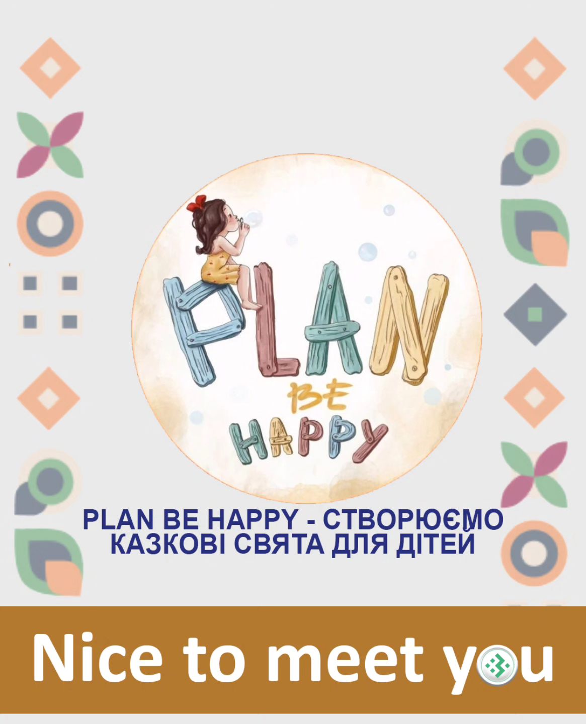 Nice to meet you, Plan be happy