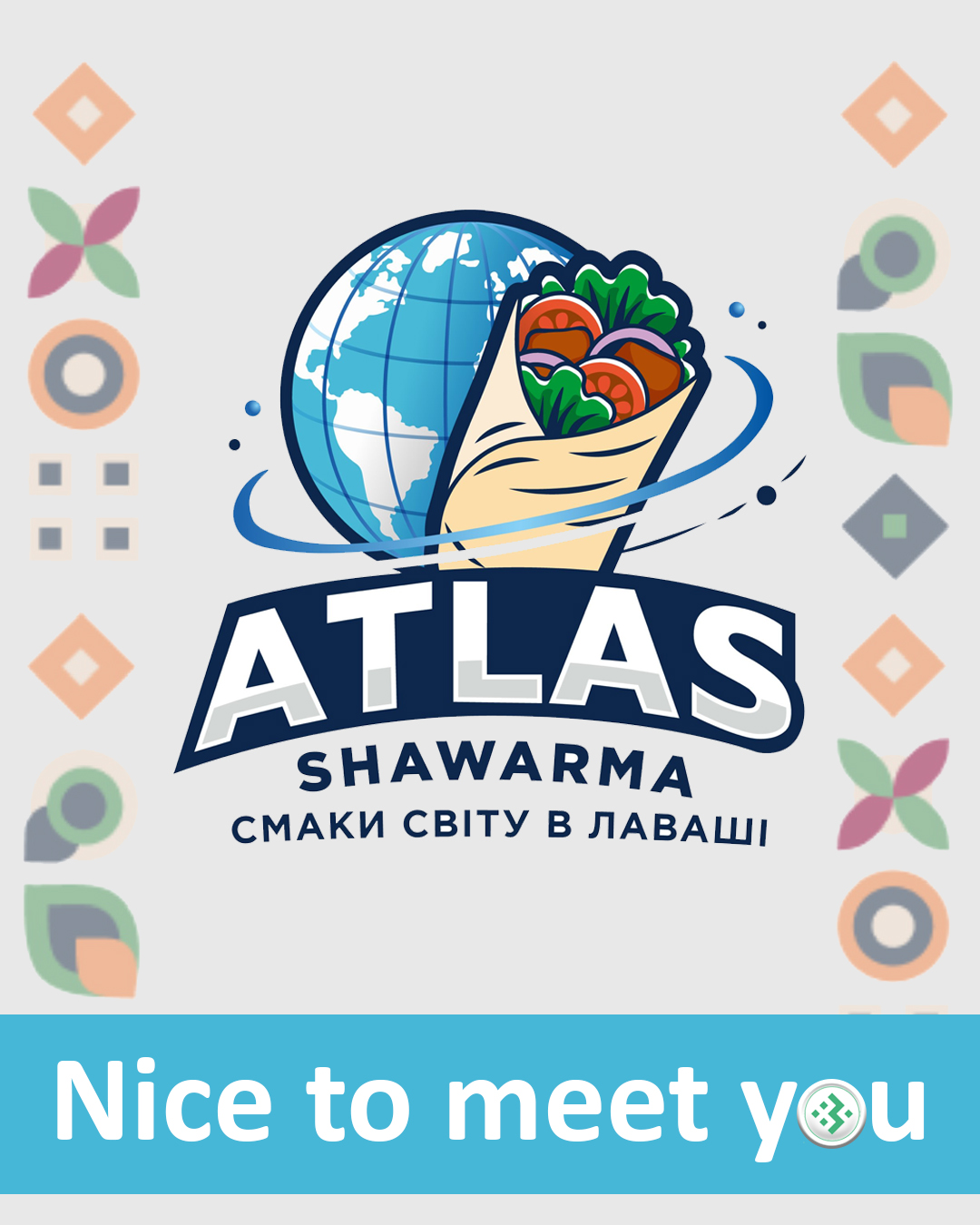 Nice to meet you, Atlas Shawarma 